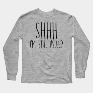 Shhh! Long Sleeve T-Shirt